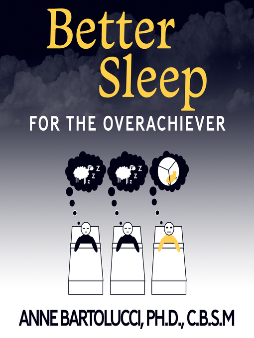 Title details for Better Sleep for the Overachiever by Anne Bartolucci - Available